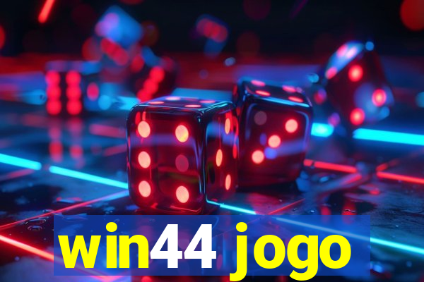 win44 jogo